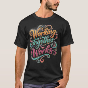 T-shirt Citation motivationnelle de travail en équipe