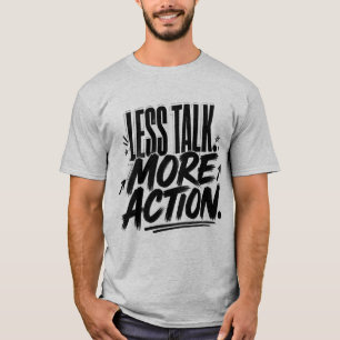 T-shirt Citation motivationnelle Moins de Paroles Plus d'A