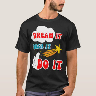 T-shirt Citation motivationnelle Rêvez-vous qu'il le souha