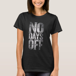 T-shirt Citation Motivationnelle Sans Jours de Repos T-shi