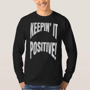 T-shirt Citation Optimiste Positivité Le Maintenir Positif
