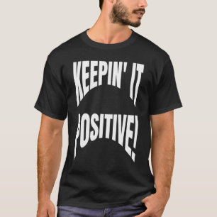 T-shirt Citation Optimiste Positivité Le Maintenir Positif