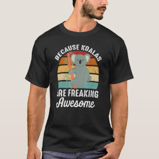 T-shirt Citation Parce Que Les Koalas Sont Vraiment Géniau
