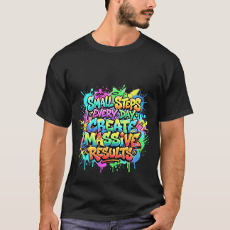 T-shirt Citation Petits Pas Chaque Jour Créent des Résulta