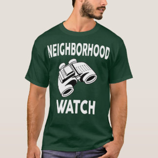 T-shirt Citation populaire de Neighborhood Watch