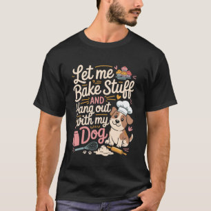 T-shirt Citation pour amateurs de pâtisserie et d'animaux
