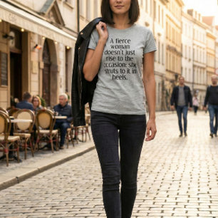T-shirt Citation pour femme féroce et confiante