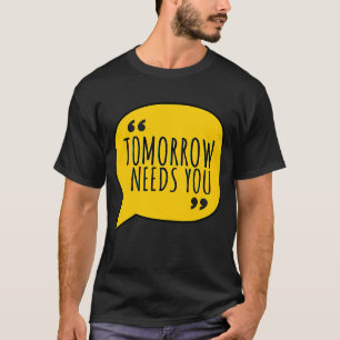 T-shirt Citation pour la santé mentale Demain a besoin de