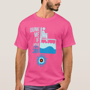 T-shirt Citation pour un amoureux de Dunk Tank