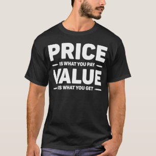 T-shirt Citation Prix Est Ce Que Vous Payez Valeur Est Ce