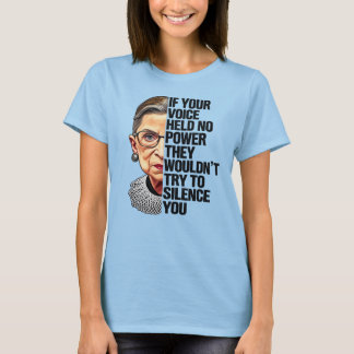 T-shirt Citation RBG Si Votre Voix N'A Aucune Puissance
