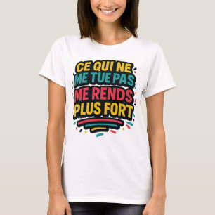 T-shirt Citation résilience – Ce qui ne me tue pas me ...
