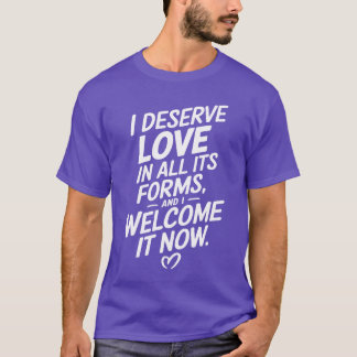T-shirt Citation sur l'abondance manifeste Je mérite l'amo