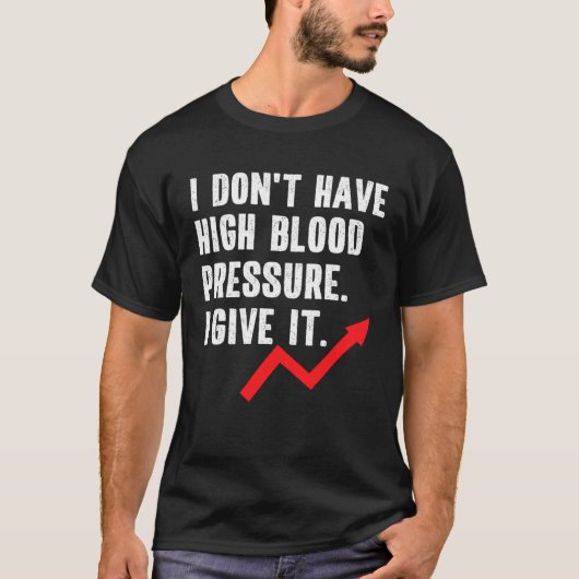 T-shirt Citation Sur L'Hypertension De Haute Pression Sang (Devant)