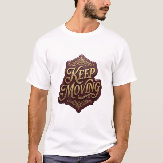 T-shirt citation tendance Or KEEP MOVING (Devant)
