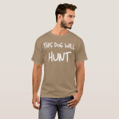 T-shirt Citation This Dog Will Hunt rétro (Devant entier)