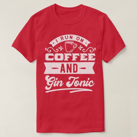 T-shirt Citation Tonique De Café Et Gin (Design devant)