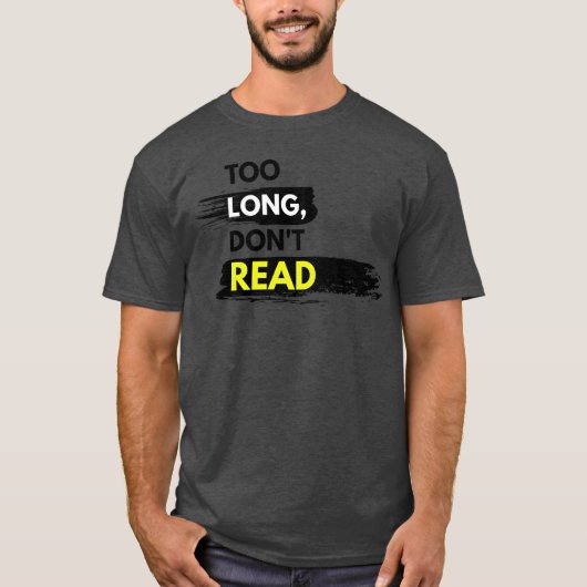 T-shirt Citation Trop Longue Pas Lu (Devant)