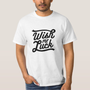 T-shirt Citation - Wish Me Luck - brillant