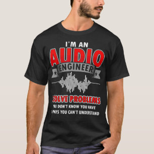 T-shirt Citations amusantes de l'ingénieur audio I Résoudr