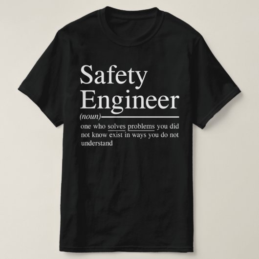 T-shirt citations amusantes pour Safety Engineer (Design devant)