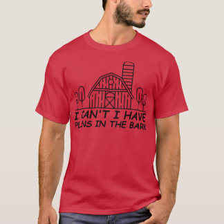 T-shirt Citations d'agriculteurs amusantes Je ne peux pas 