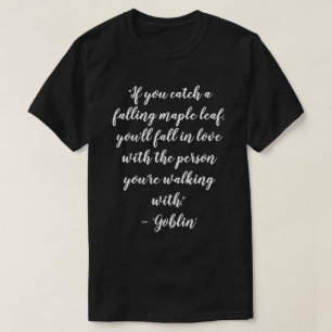 T-shirt Citations d'amour de Kdrama Goblin