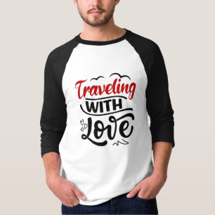 T-shirt Citations De Voyage Avec Ton Amour