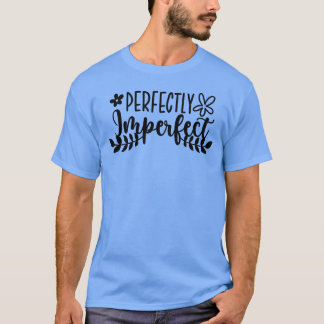 T-shirt Citations d'inspiration florale Parfaitement impar