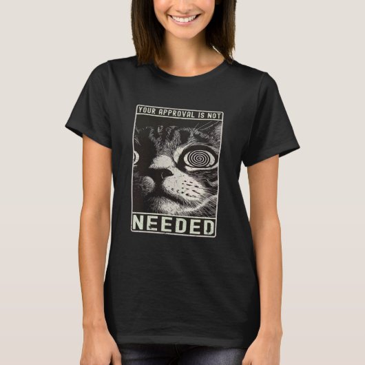 T-shirt Citations Drôles Graphique Chat Votre Approbation (Devant)