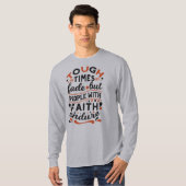 T-shirt Citations pour des temps difficiles qui s'estompen (Devant entier)