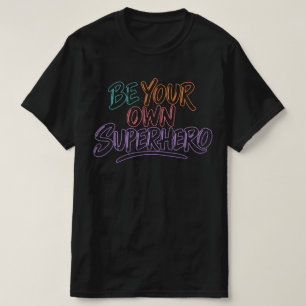 T-shirt Citations pour s'autonomiser en étant son propre s