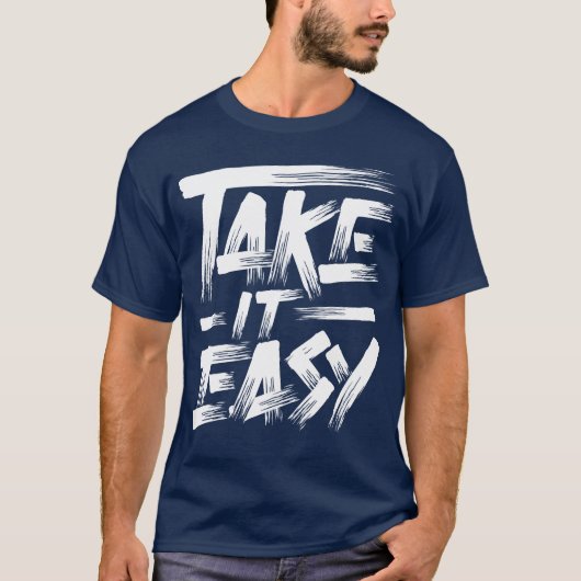 T-shirt Citations Take It Easy ami (Devant)