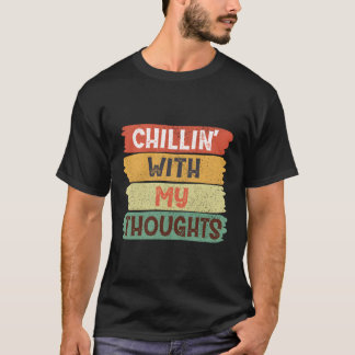T-shirt Cite Chillin Avec Mes Pensées
