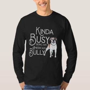 T-shirt Citer American Kinda Occupé Être Un Chien Bully