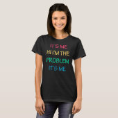 T-shirt Citer It's Me Hi I'm the Problem It's Me 2 (Devant entier)