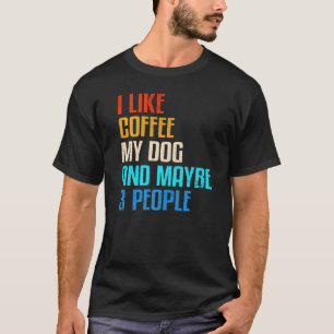 T-shirt Citer J'Aime Café Mon Chien Et Peut-Être 3 Personn