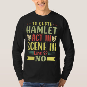 T-shirt Citer la Hameau Loi III Scène III Ligne 92 Pas de 