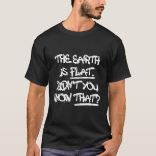 T-shirt Citer Le Eh Est Plat Ne Saviez-Vous Pas