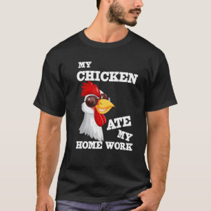 T-shirt Citer Mon Poulet Mangé Mes devoirs
