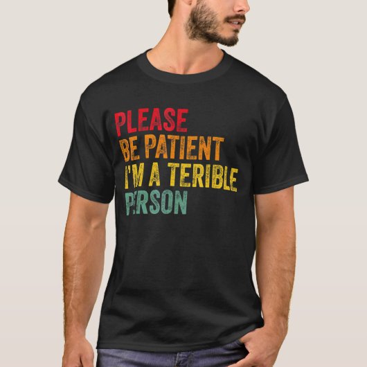 T-shirt Citer S'il vous plaît être patient Je suis une per (Devant)