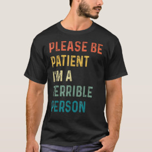 T-shirt Citer S'il vous plaît être patient Je suis une per