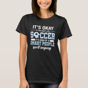 T-shirt Citer Soccer Conçoit Son OK si vous ne l'aimez pas