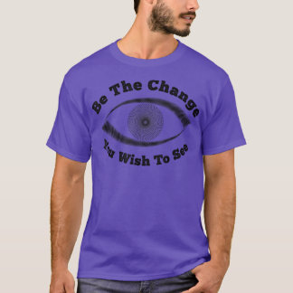 T-shirt Citer Soit Le Changement Que Vous Souhaitez Voir c