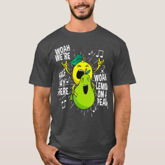 T-shirt Citron sur une poire drôle mème de mème Foodie Woa