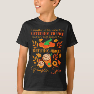 T-shirt Citrouille Spice Lover Désolé, je n'ai pas écouté.