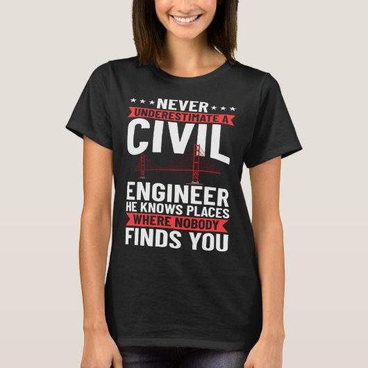 T-shirt Civil Engineer Bridge Builder Engineering Student (Devant)