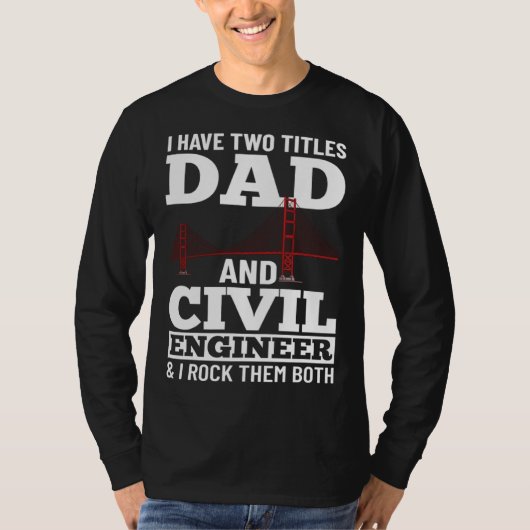 T-shirt Civil Engineer Bridge Builder Engineering Student (Devant)