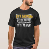 T-shirt Civil Engineer I'm Right Civil Engineering (Devant)