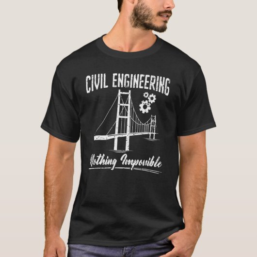 T-shirt Civil Engineering Nothing Impossible Civil Enginee (Devant)